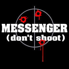 dont-shoot-mesenger.jpg