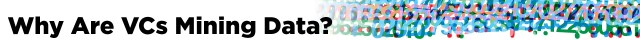 Why Are VCs Mining Data?