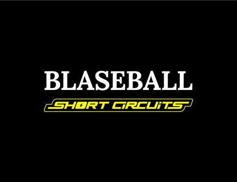 text that says blaseball short circuits on a black background