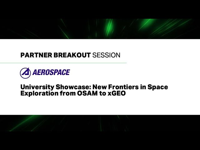University Showcase: New Frontiers in Space Exploration From OSAM to xGEO