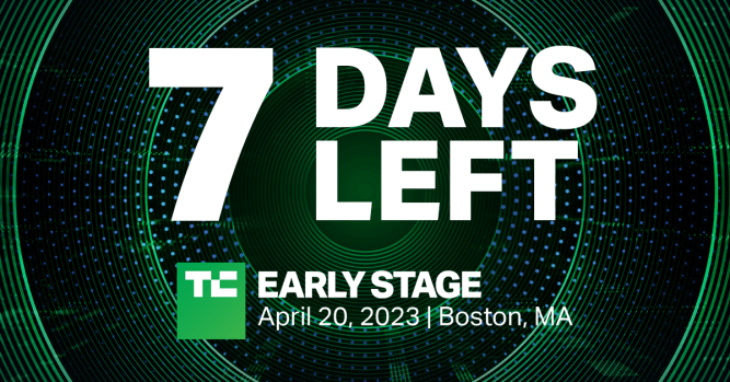 TechCrunch Early Stage April 20, 2023 in Boston - 7 days remaining of early bird savings