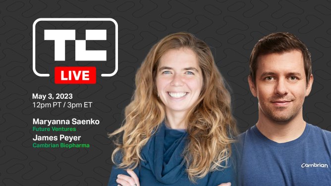 TechCrunch Live on May 3, 2023 with Future Ventures' Maryanna Saenko and James Peyer of Cambrian Biopharma