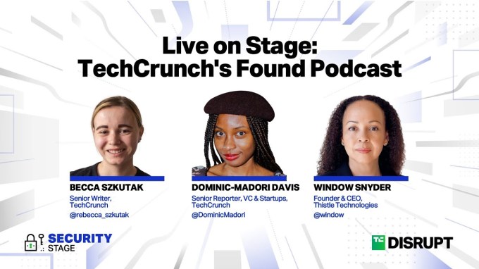 TechCrunch’s Found Podcast Live With Window Snyder | TechCrunch Disrupt 2023