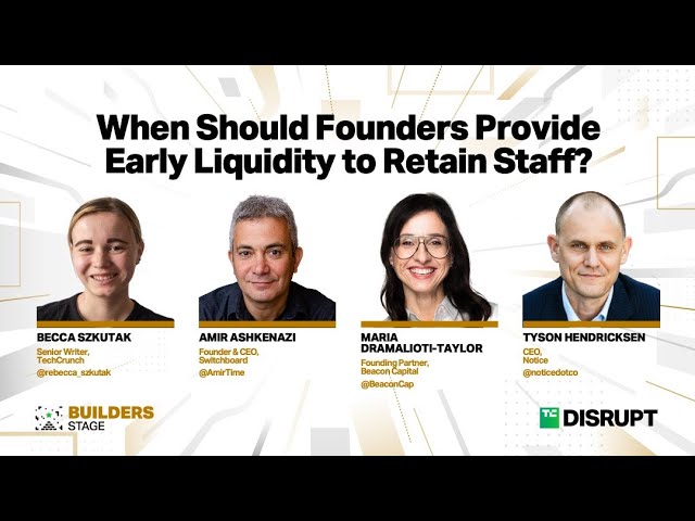 When Should Founders Provide Early Liquidity to Retain Staff? | TechCrunch Disrupt 2023