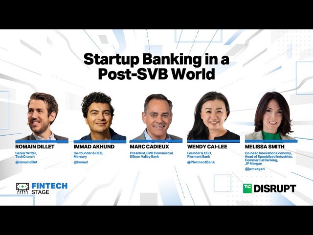 Startup Banking in a Post-SVB World | TechCrunch Disrupt 2023