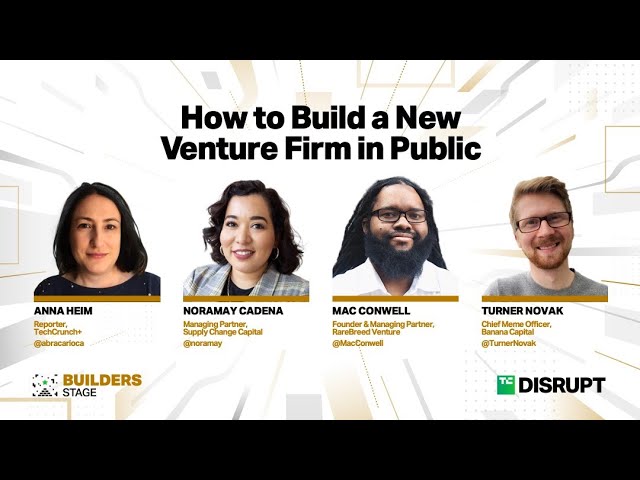 How to Build a New Venture Firm in Public | TechCrunch Disrupt 2023
