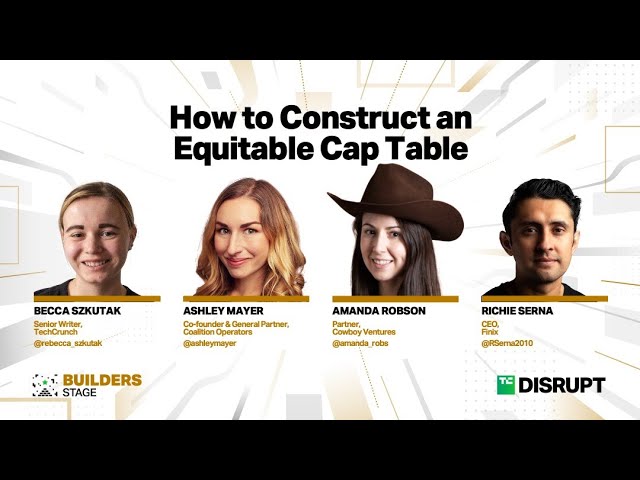 How to Construct an Equitable Cap Table | TechCrunch Disrupt 2023