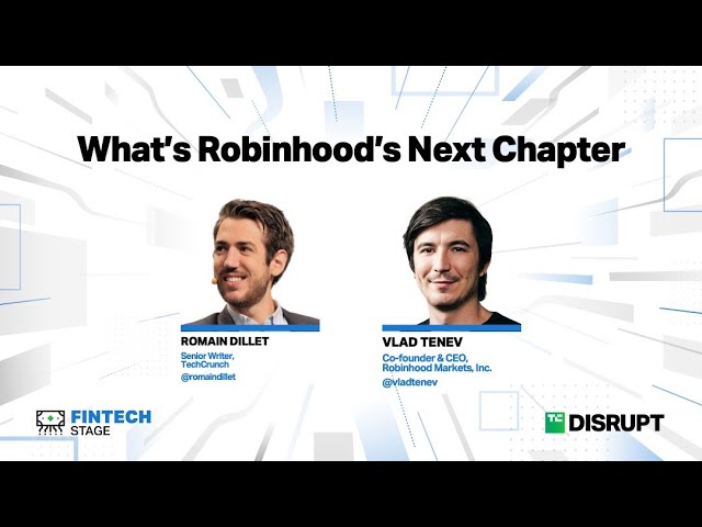 Robinhood’s Next Chapter With Co-founder and CEO Vlad Tenev | TechCrunch Disrupt 2023