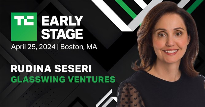 TechCrunch Early Stage on April 25, 2024 in Boston, MA with speaker Rudina Seseri of Glasswing Ventures